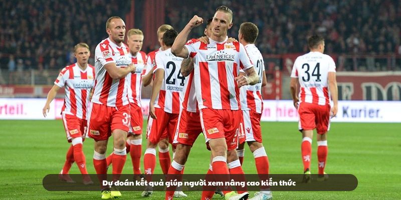Dự đoán kết quả giúp người xem nâng cao kiến thức